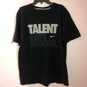 nike “talent ain’t enough” tee